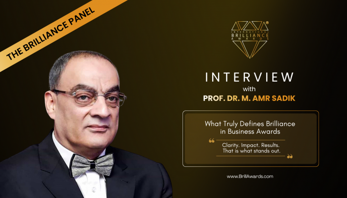The Brilliance Panel: Insights from Prof. Dr. M. Amr Sadik | International Brilliance Awards