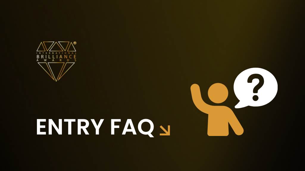 Entry FAQ - Brilliance Awards