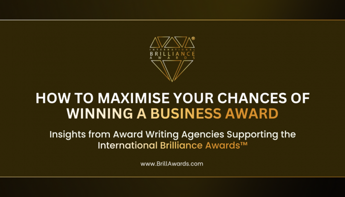 How to Maximise Your Chances of Winning a Business Award - Insights from Award Writing Agencies Supporting the International Brilliance Awards™