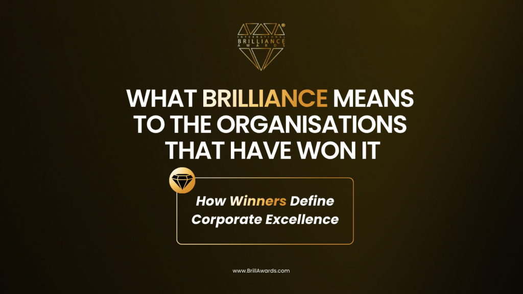 What Brilliance Means to the Organisations That Have Won It - How Winners Define Corporate Excellence