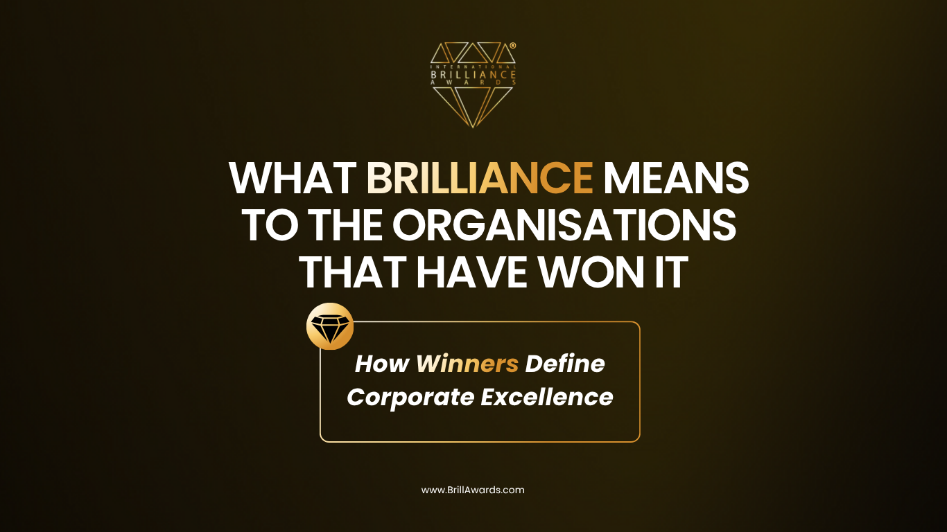 What Brilliance Means to the Organisations That Have Won It - How Winners Define Corporate Excellence